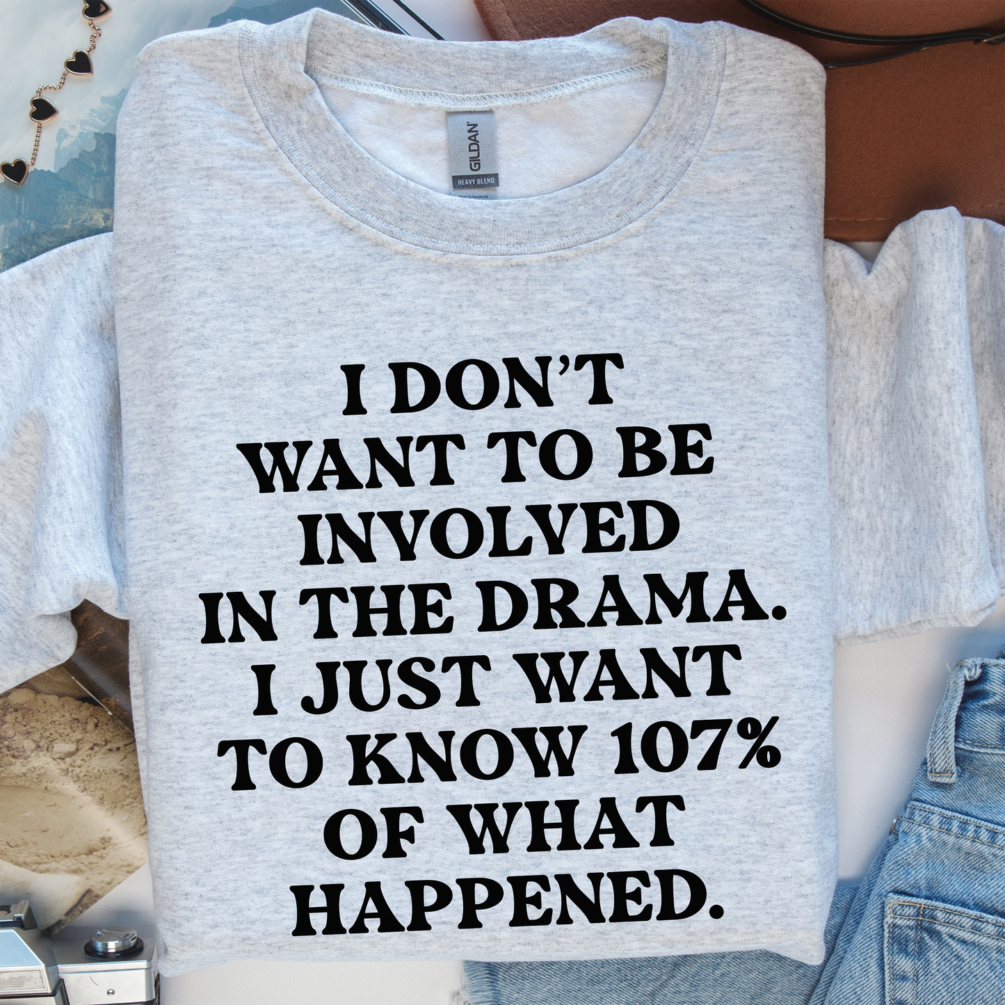 107% Drama Sweatshirt