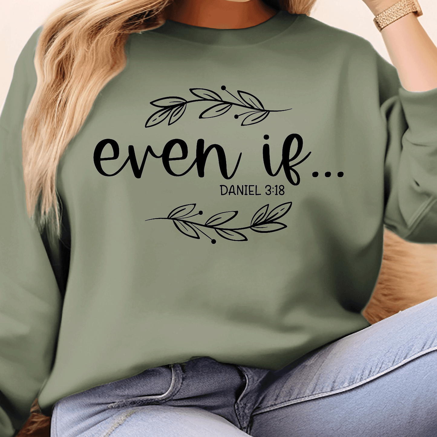 Even If... Sweatshirt