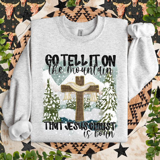 Go Tell It On The Mountain Sweatshirt