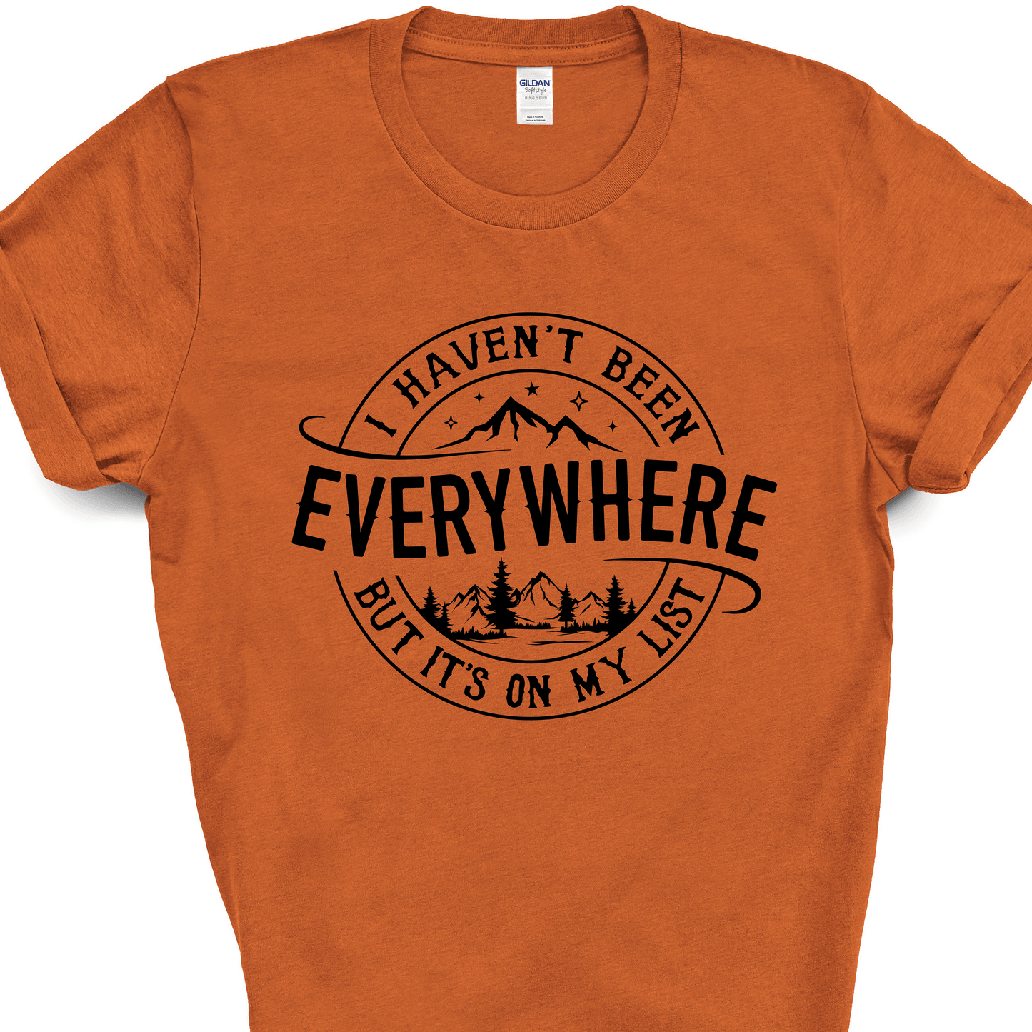 I Haven't Been Everywhere Short Sleeve Tee