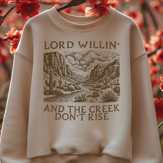 Lord Willin and Creek Don't Rise Sweatshirt